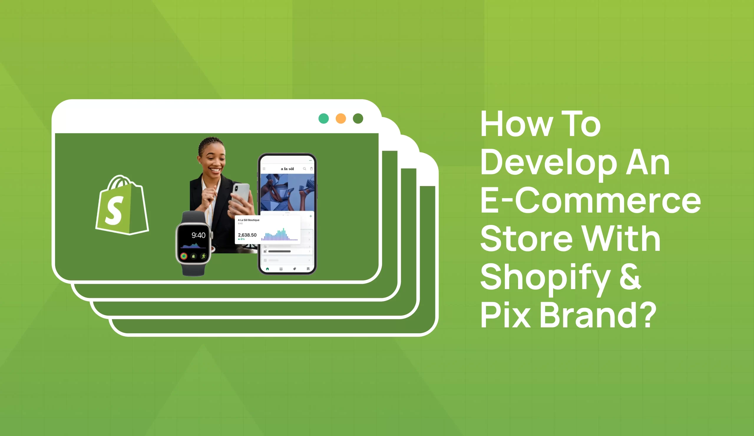 How To Develop an E-commerce Store with Shopify & Pix Brand?